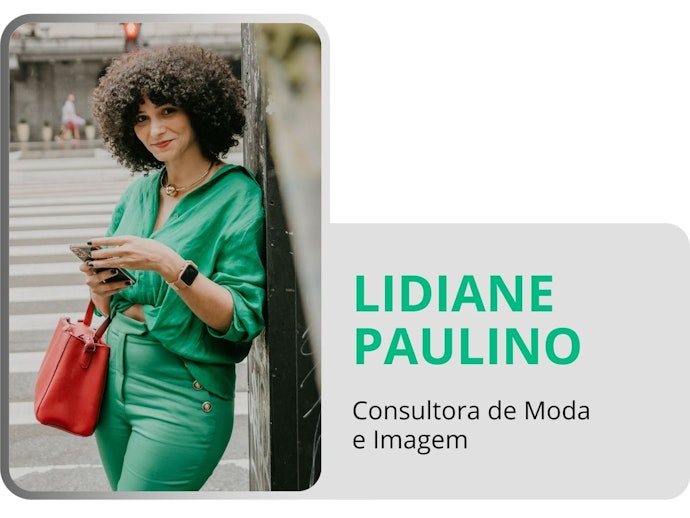 Conteúdo Revisado pela Consultora de Imagem Lidiane Paulino
