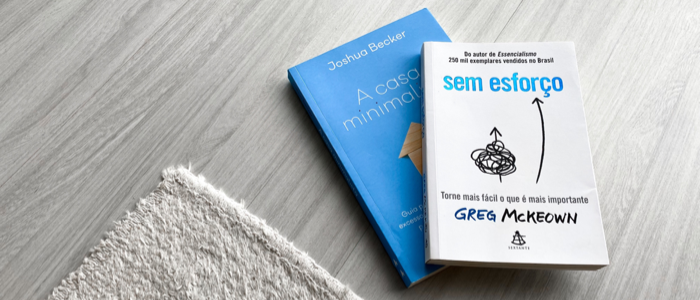 Minimalismo: 6 Livros para Aprender Sobre esse Estilo de Vida