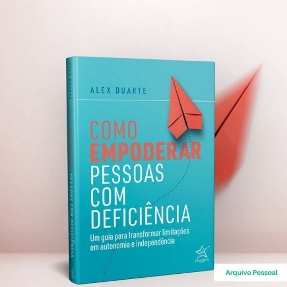 ALEX DUARTE Como Empoderar Pessoas com Deficiência Translation missing: pt-BR.activerecord.decorators.item_part_image/alt