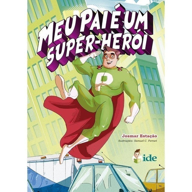 IDE EDITORA Meu Pai é Um Super-Herói Translation missing: pt-BR.activerecord.decorators.item_part_image/alt