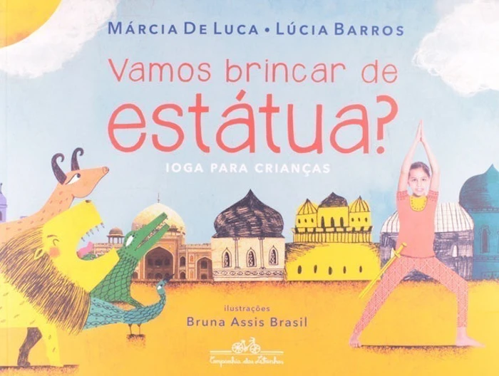 MÁRCIA DE LUCA E LÚCIA BARROS Vamos Brincar de Estátua? Ioga para Crianças Translation missing: pt-BR.activerecord.decorators.item_part_image/alt