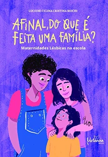 METANOIA EDITORA Afinal, do que É Feita uma Família? Translation missing: pt-BR.activerecord.decorators.item_part_image/alt