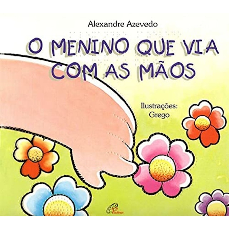 Alexandre Azevedo O Menino que Via com as Mãos - Braile Translation missing: pt-BR.activerecord.decorators.item_part_image/alt