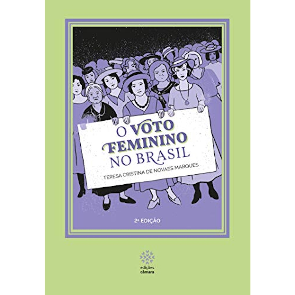 Teresa Cristina de Novaes Marques O Voto Feminino no Brasil (história de Leolinda Figueiredo Daltro e mais) Translation missing: pt-BR.activerecord.decorators.item_part_image/alt