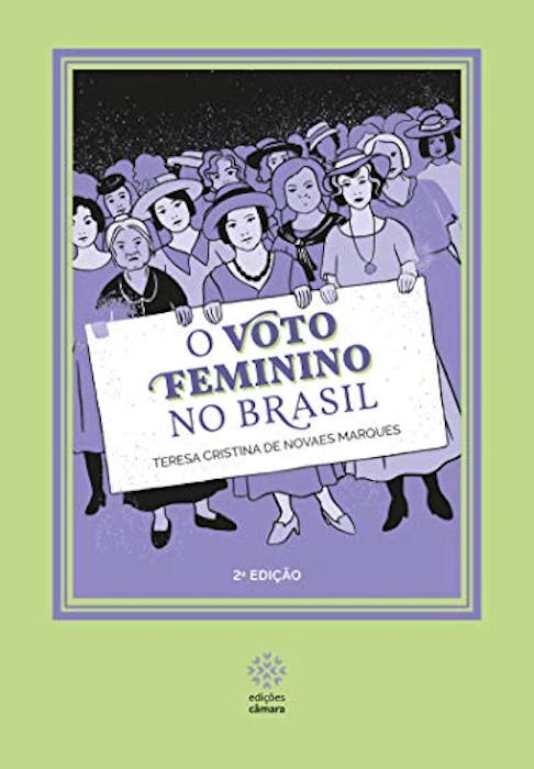 Teresa Cristina de Novaes Marques O Voto Feminino no Brasil (história de Leolinda Figueiredo Daltro e mais) Translation missing: pt-BR.activerecord.decorators.item_part_image/alt
