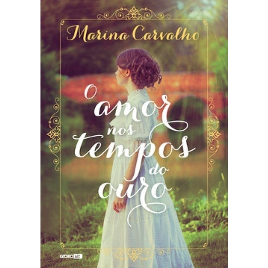 MARINA CARVALHO O Amor nos Tempos do Ouro Translation missing: pt-BR.activerecord.decorators.item_part_image/alt