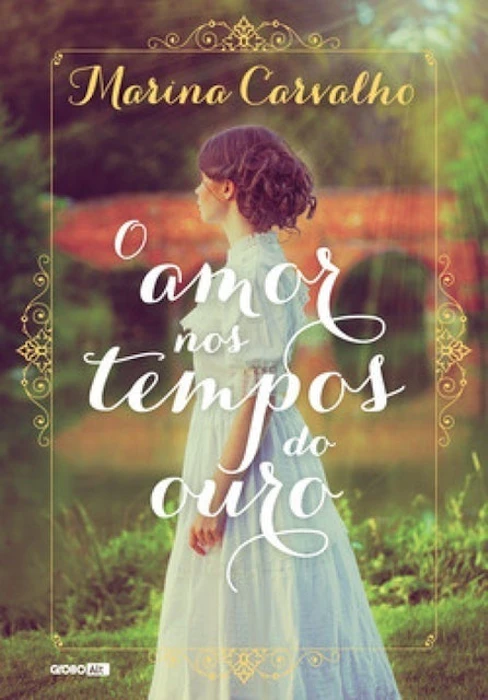 MARINA CARVALHO O Amor nos Tempos do Ouro Translation missing: pt-BR.activerecord.decorators.item_part_image/alt