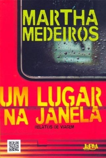 MARTHA MEDEIROS Um Lugar na Janela: Relatos de Viagem Translation missing: pt-BR.activerecord.decorators.item_part_image/alt
