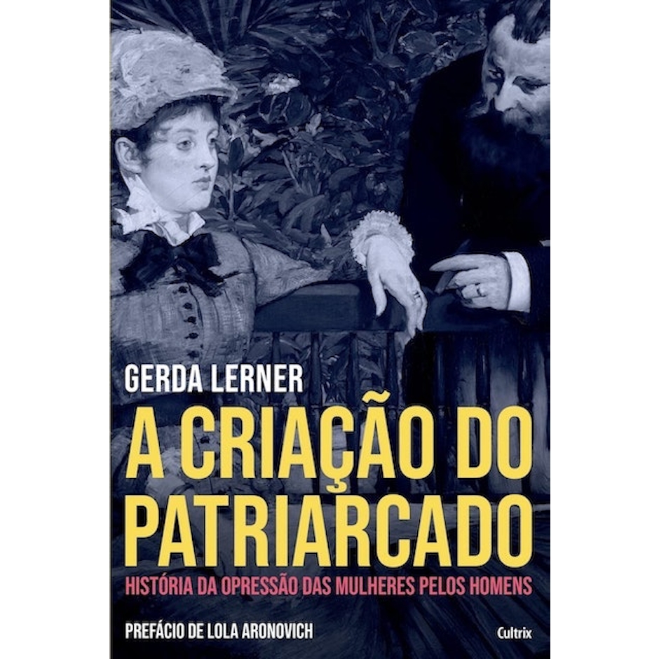 Gerda Lerner A Criação do Patriarcado Translation missing: pt-BR.activerecord.decorators.item_part_image/alt