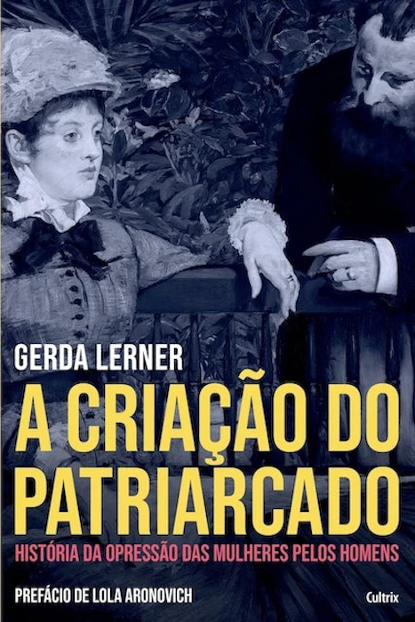 Gerda Lerner A Criação do Patriarcado Translation missing: pt-BR.activerecord.decorators.item_part_image/alt