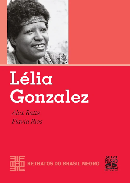Alex Ratts e Flávia Rios Lélia Gonzalez - Retratos do Brasil Negro Translation missing: pt-BR.activerecord.decorators.item_part_image/alt