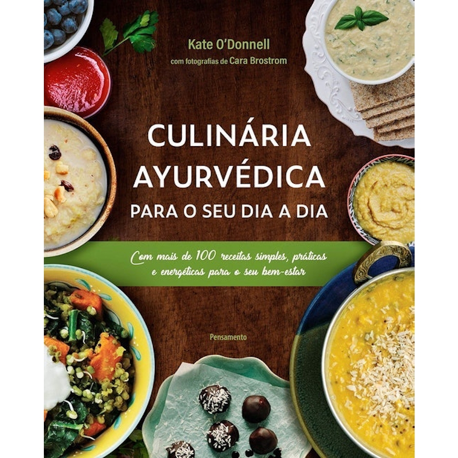 KATE O'DONNELL Culinária Ayurvédica para o Seu Dia a Dia Translation missing: pt-BR.activerecord.decorators.item_part_image/alt