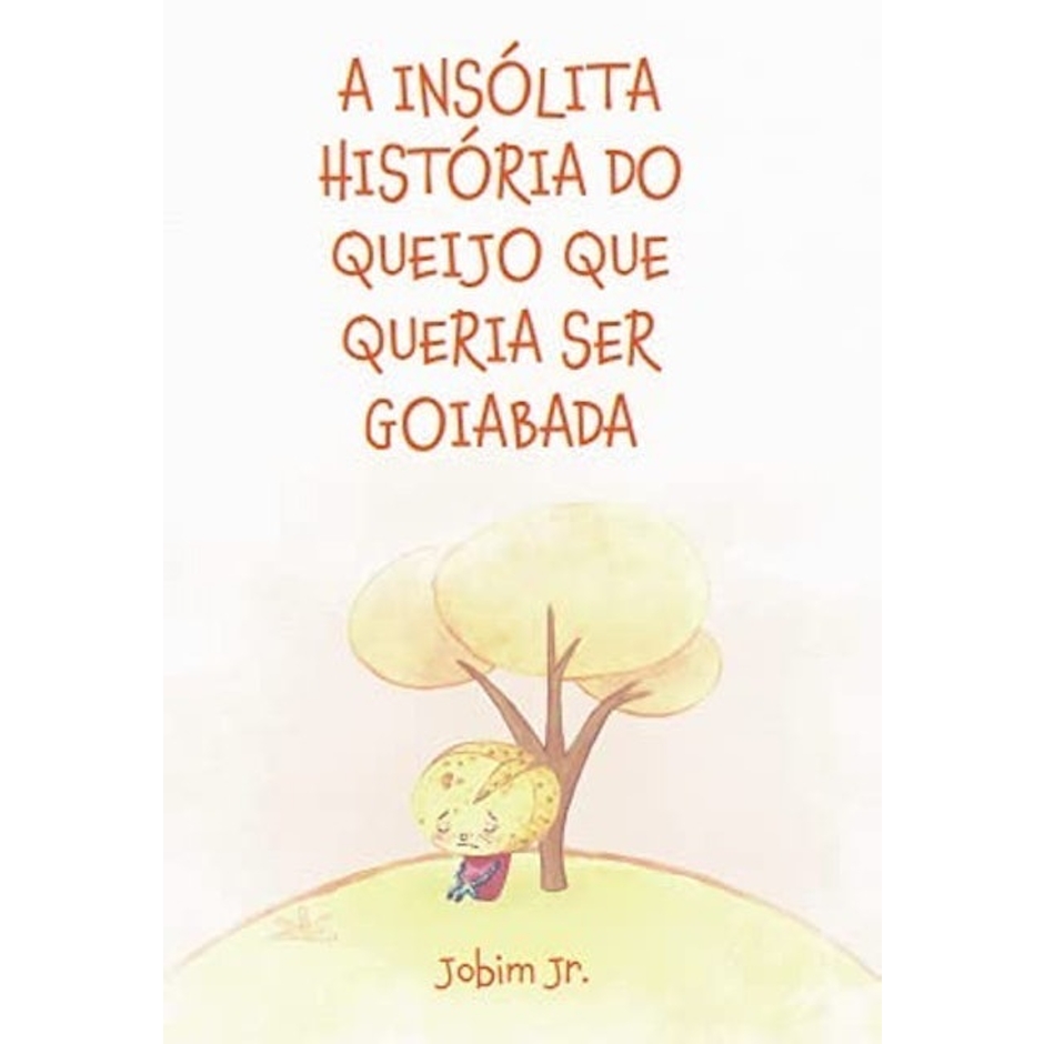 Jobim Jr. A Insólita História do Queijo que Queria Ser Goiabada Translation missing: pt-BR.activerecord.decorators.item_part_image/alt