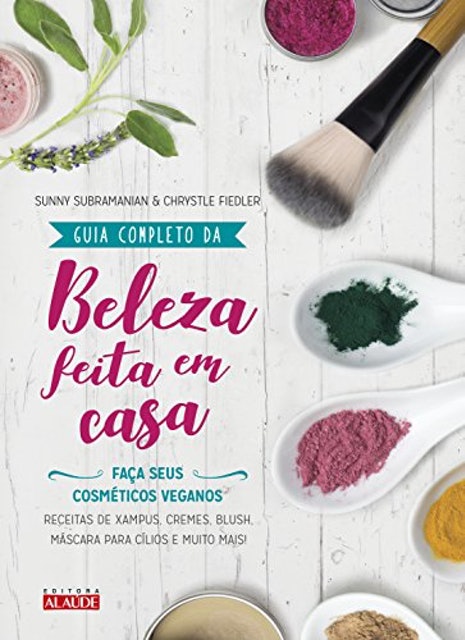 EDITORA ALAÚDE Guia Completo da Beleza Feita em Casa Translation missing: pt-BR.activerecord.decorators.item_part_image/alt