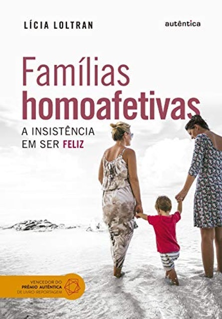 AUTÊNTICA Famílias Homoafetivas - A Insistência em Ser Feliz Translation missing: pt-BR.activerecord.decorators.item_part_image/alt