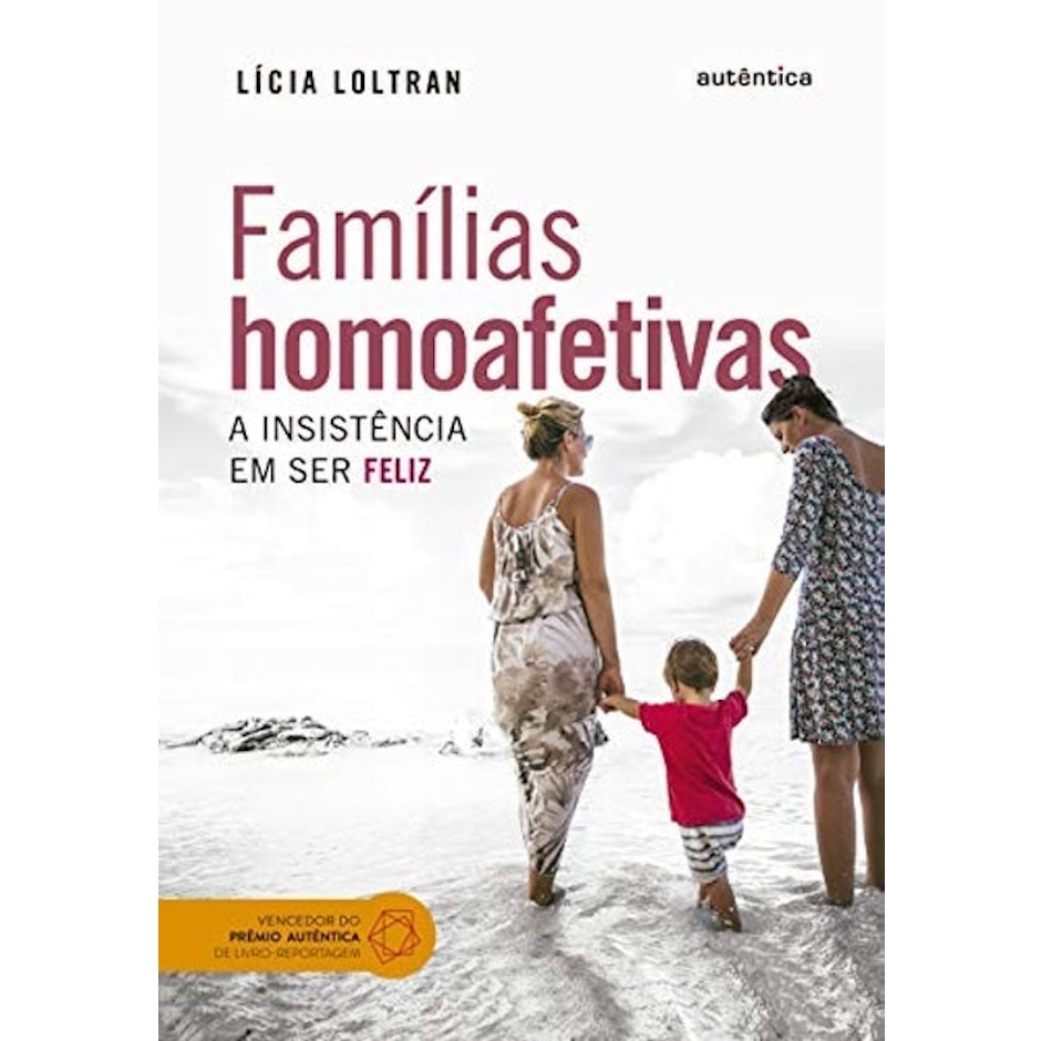 AUTÊNTICA Famílias Homoafetivas - A Insistência em Ser Feliz Translation missing: pt-BR.activerecord.decorators.item_part_image/alt