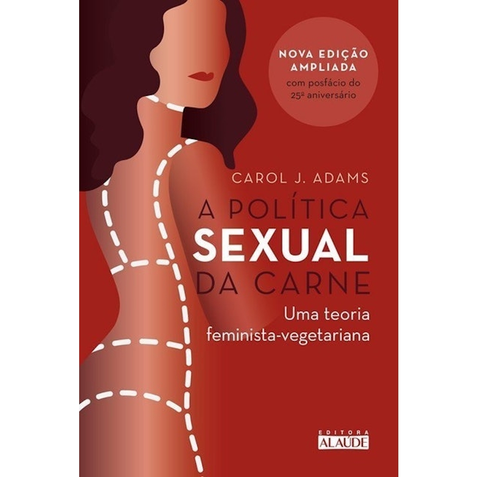 CAROL J. ADAMS A Política Sexual da Carne Translation missing: pt-BR.activerecord.decorators.item_part_image/alt