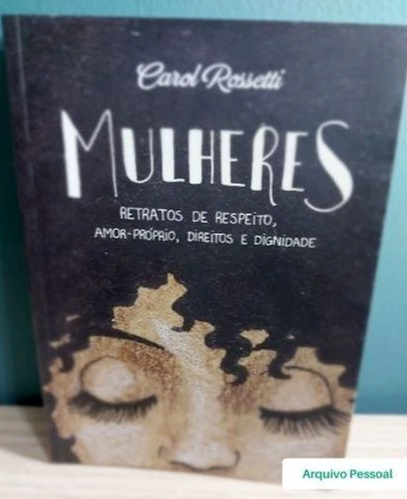 CAROL ROSSETTI Mulheres: Retratos de Respeito, Amor-Próprio, Direitos e Dignidade Translation missing: pt-BR.activerecord.decorators.item_part_image/alt