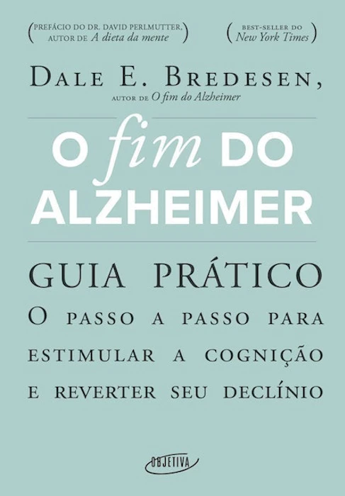 Dale Bredesen O Fim do Alzheimer: Guia Prático Translation missing: pt-BR.activerecord.decorators.item_part_image/alt