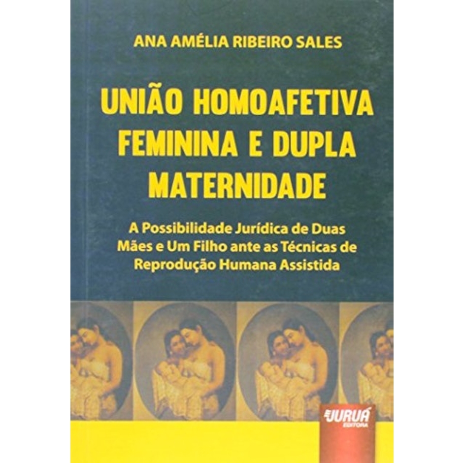 JURUÁ EDITORA União Homoafetiva Feminina e Dupla Maternidade Translation missing: pt-BR.activerecord.decorators.item_part_image/alt