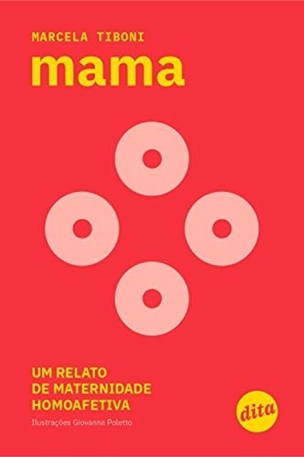 DITA Mama - Um Relato de Maternidade Homoafetiva Translation missing: pt-BR.activerecord.decorators.item_part_image/alt