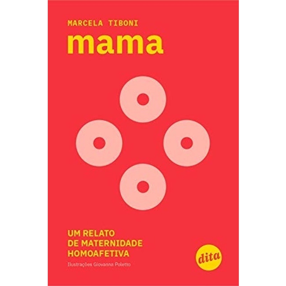 DITA Mama - Um Relato de Maternidade Homoafetiva Translation missing: pt-BR.activerecord.decorators.item_part_image/alt