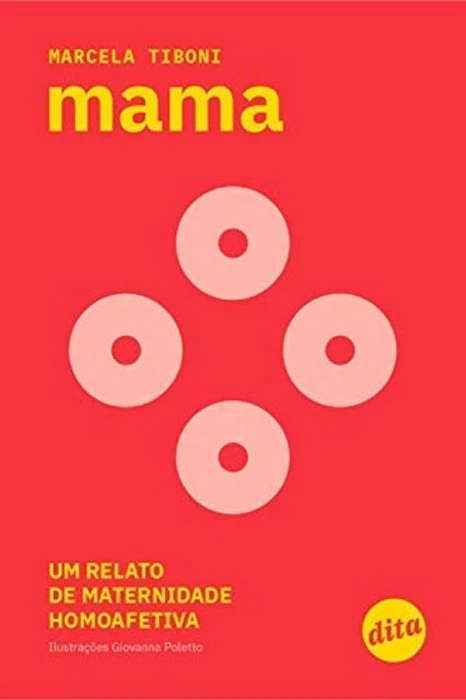 DITA Mama - Um Relato de Maternidade Homoafetiva Translation missing: pt-BR.activerecord.decorators.item_part_image/alt