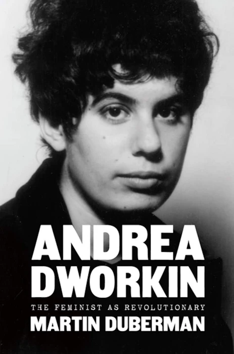 Martin Duberman Andrea Dworkin: The Feminist as Revolutionary (Inglês) Translation missing: pt-BR.activerecord.decorators.item_part_image/alt