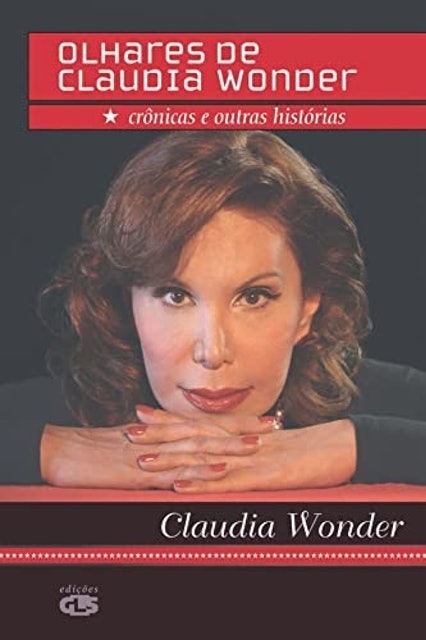 Claudia Wonder Olhares de Claudia Wonder: Crônicas e Outras Histórias Translation missing: pt-BR.activerecord.decorators.item_part_image/alt