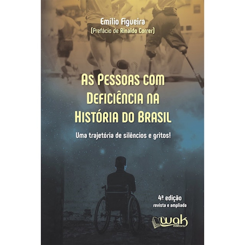 EMÍLIO FIGUEIRA As Pessoas com Deficiência na História do Brasil Translation missing: pt-BR.activerecord.decorators.item_part_image/alt