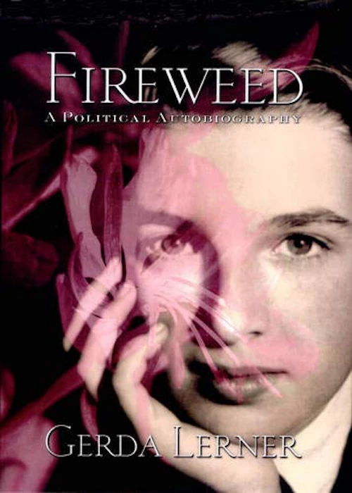 Gerda Lerner Fireweed: A Political Autobiography (Inglês) Translation missing: pt-BR.activerecord.decorators.item_part_image/alt