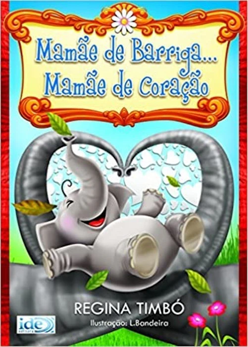 IDE EDITORA Mamãe de Barriga... Mamãe de Coração Translation missing: pt-BR.activerecord.decorators.item_part_image/alt