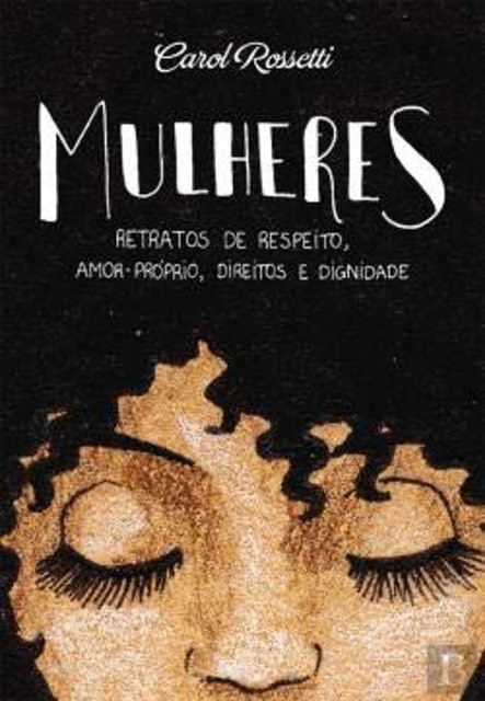 CAROL ROSSETTI Mulheres: Retratos de Respeito, Amor-Próprio, Direitos e Dignidade Translation missing: pt-BR.activerecord.decorators.item_part_image/alt