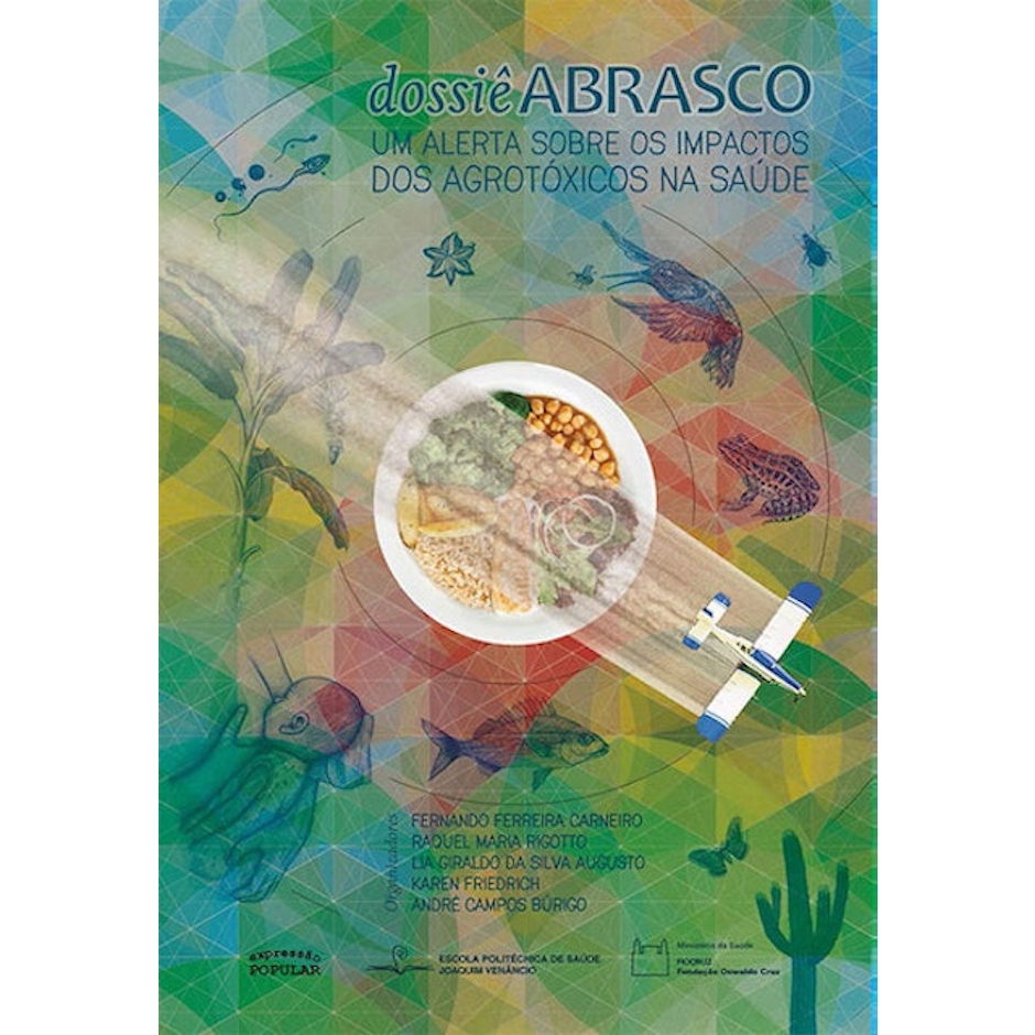 Fernando Ferreira Carneiro Dossiê Abrasco: um alerta sobre os impactos dos agrotóxicos na saúde (2015) Translation missing: pt-BR.activerecord.decorators.item_part_image/alt