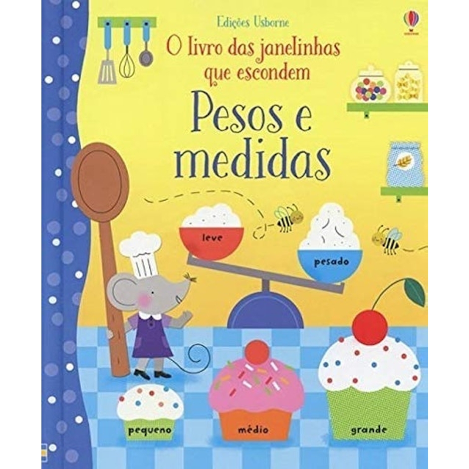 EDIÇÕES USBORNE O Livro das Janelinhas Que Escondem Pesos e Medidas Translation missing: pt-BR.activerecord.decorators.item_part_image/alt