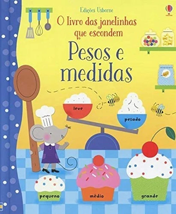 EDIÇÕES USBORNE O Livro das Janelinhas Que Escondem Pesos e Medidas Translation missing: pt-BR.activerecord.decorators.item_part_image/alt