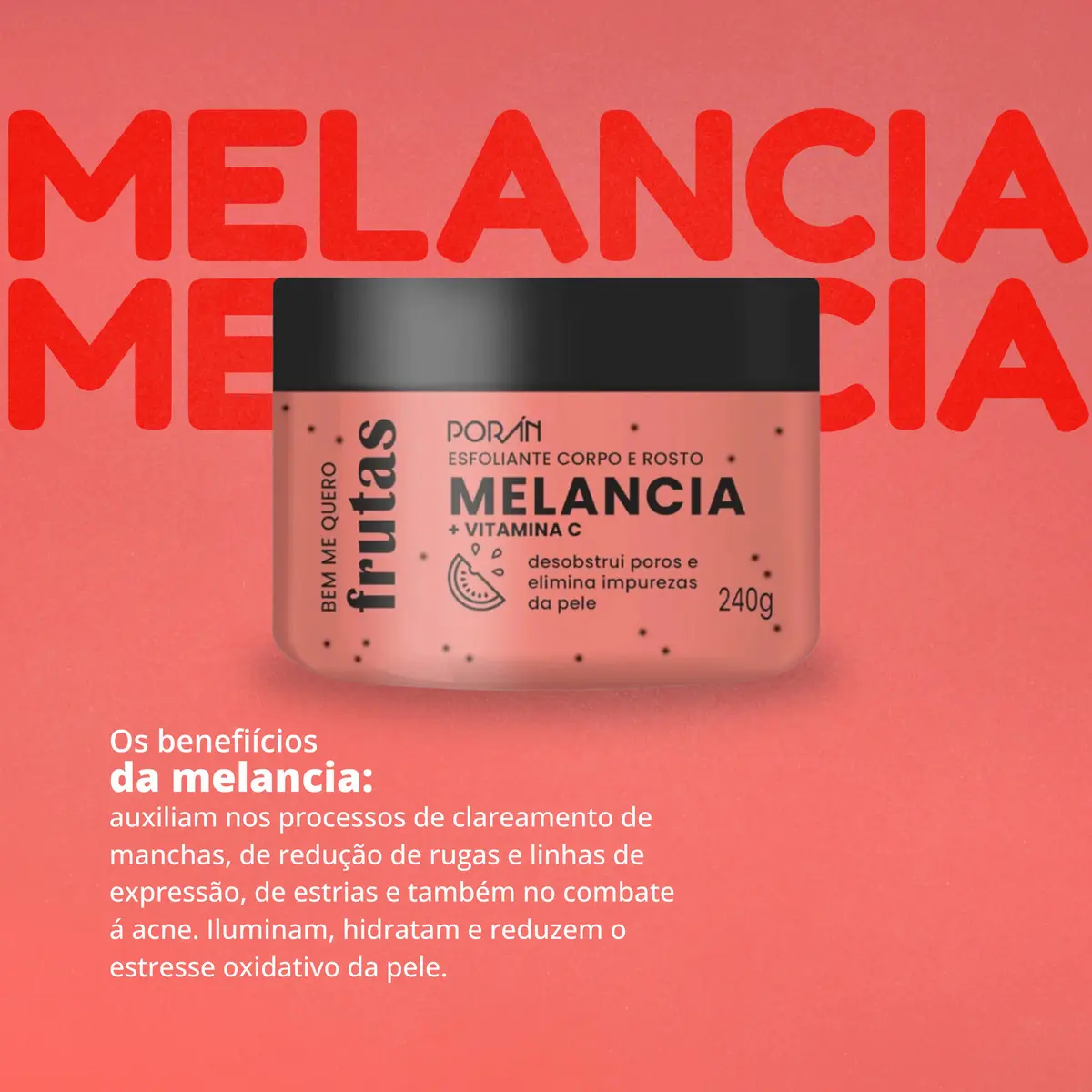 Esfoliante Melancia Corpo e Rosto 3