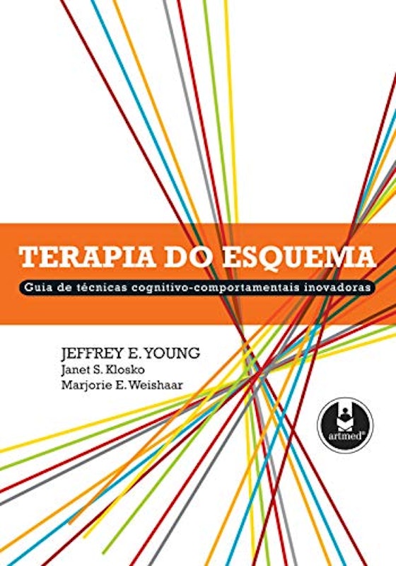 Terapia do Esquema: Guia de Técnicas Cognitivo-Comportamentais Inovadoras 1