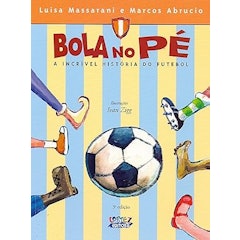 Bola no Pé A incrível História do Futebol
