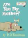 P.D. Eastman Are You My Mother? 1