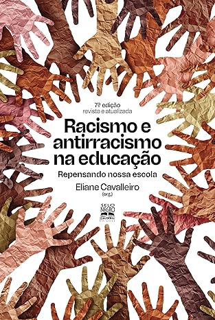 Racismo e Antirracismo na Educação: Repensando Nossa Escola 1