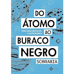 Do Átomo ao Buraco Negro