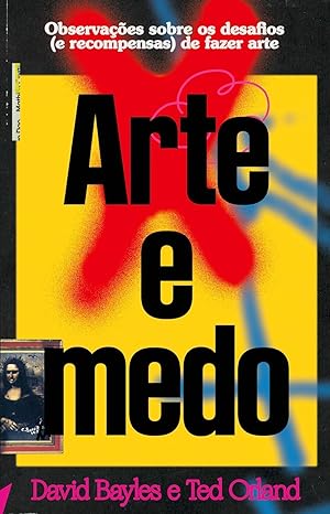 Arte e Medo: Observações Sobre os Desafios (e Recompensas) de Fazer Arte 1