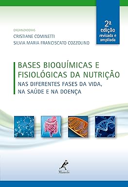 Bases Bioquímicas e Fisiológicas da Nutrição: Nas Diferentes Fases da Vida, na Saúde e na Doença 2ª Edição 3