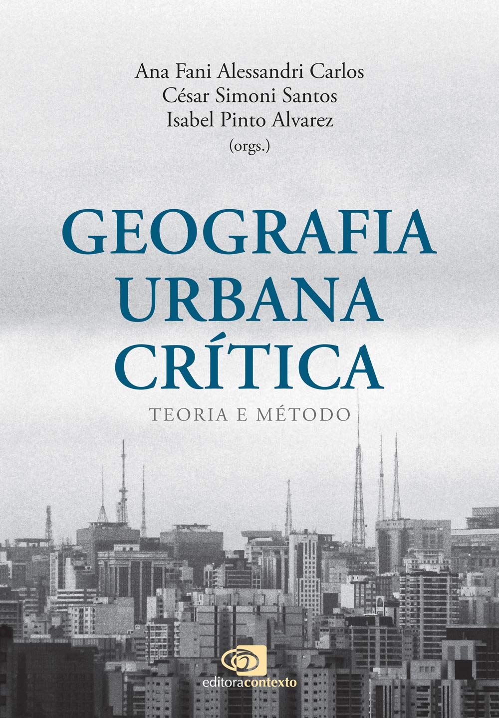 Geografia Urbana Crítica: Teoria e Método 1