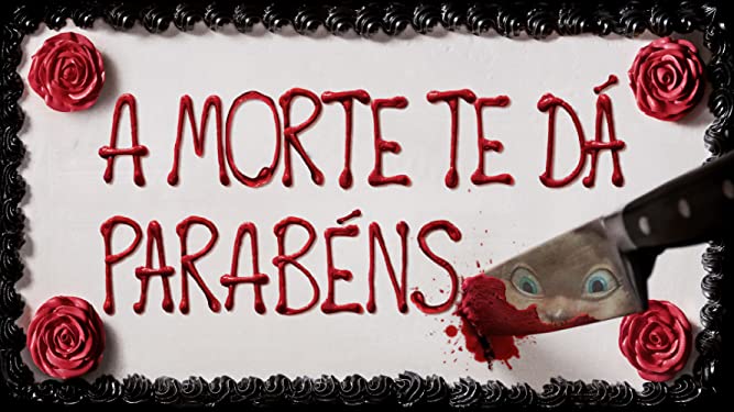 A Morte te Dá Parabéns (2017) 1