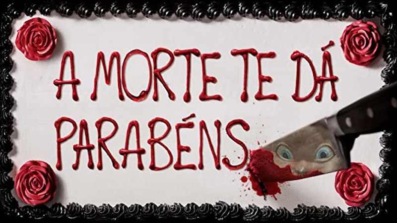 A Morte te Dá Parabéns (2017) 1