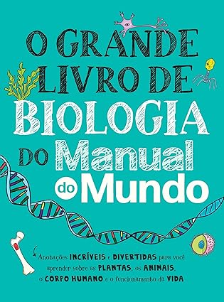 O Grande Livro de Biologia do Manual do Mundo  1