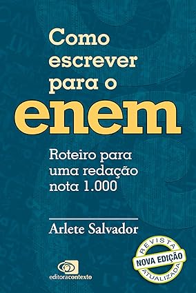 Como Escrever para o Enem : Roteiro para Uma Redação Nota 1000 (Nova Edição) 1