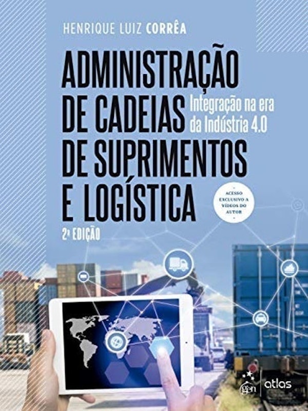 Administração de Cadeias de Suprimentos e Logística- Integração na Era da Indústria 4.0 1